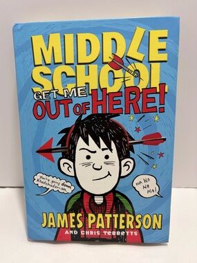 Kids “Middle School Get Me Outta Here”  Book James Patterson